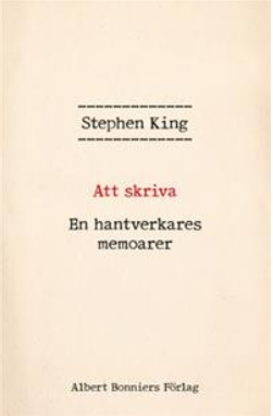 Stephen King - Att Skriva: En hantverkares memoarer
